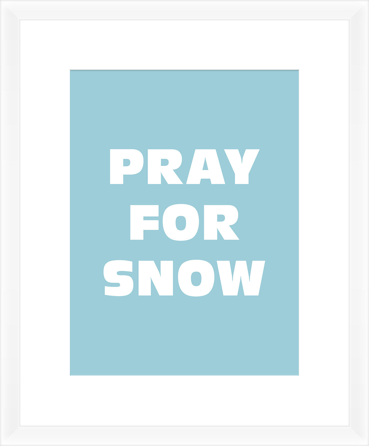 Pray for Snow
