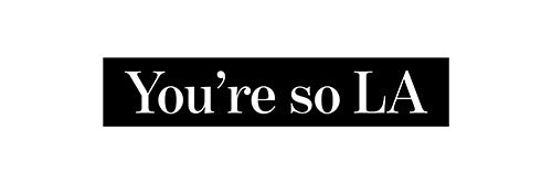 You're So LA
