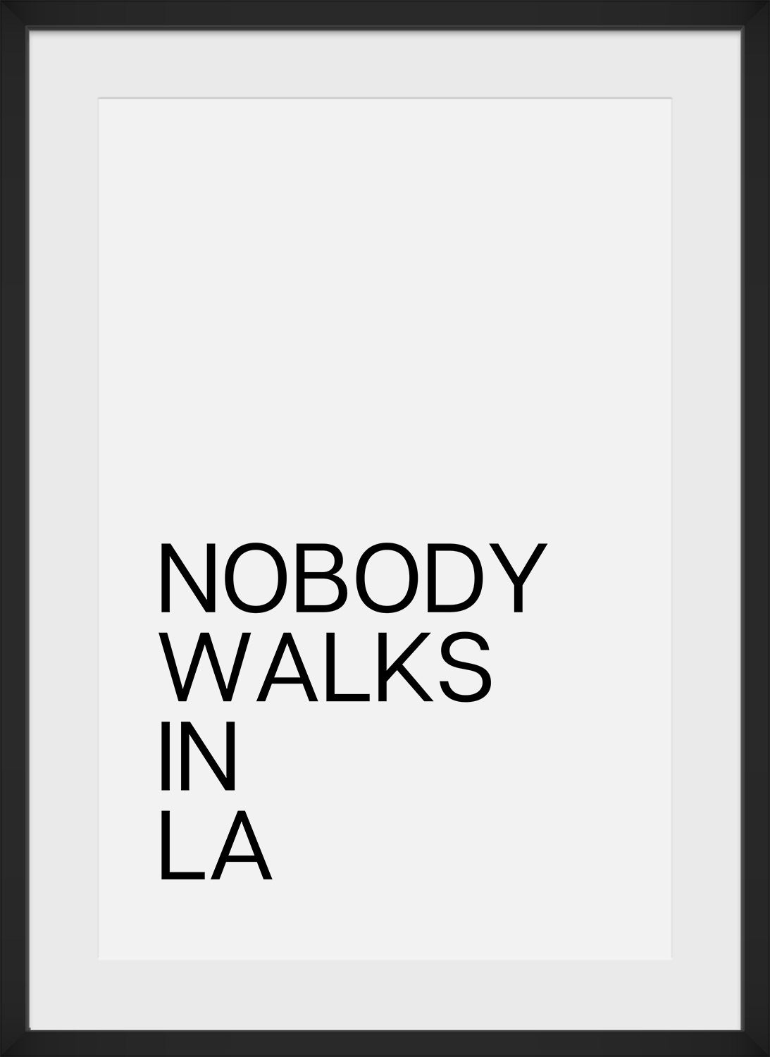 Nobody walks in LA print black frame