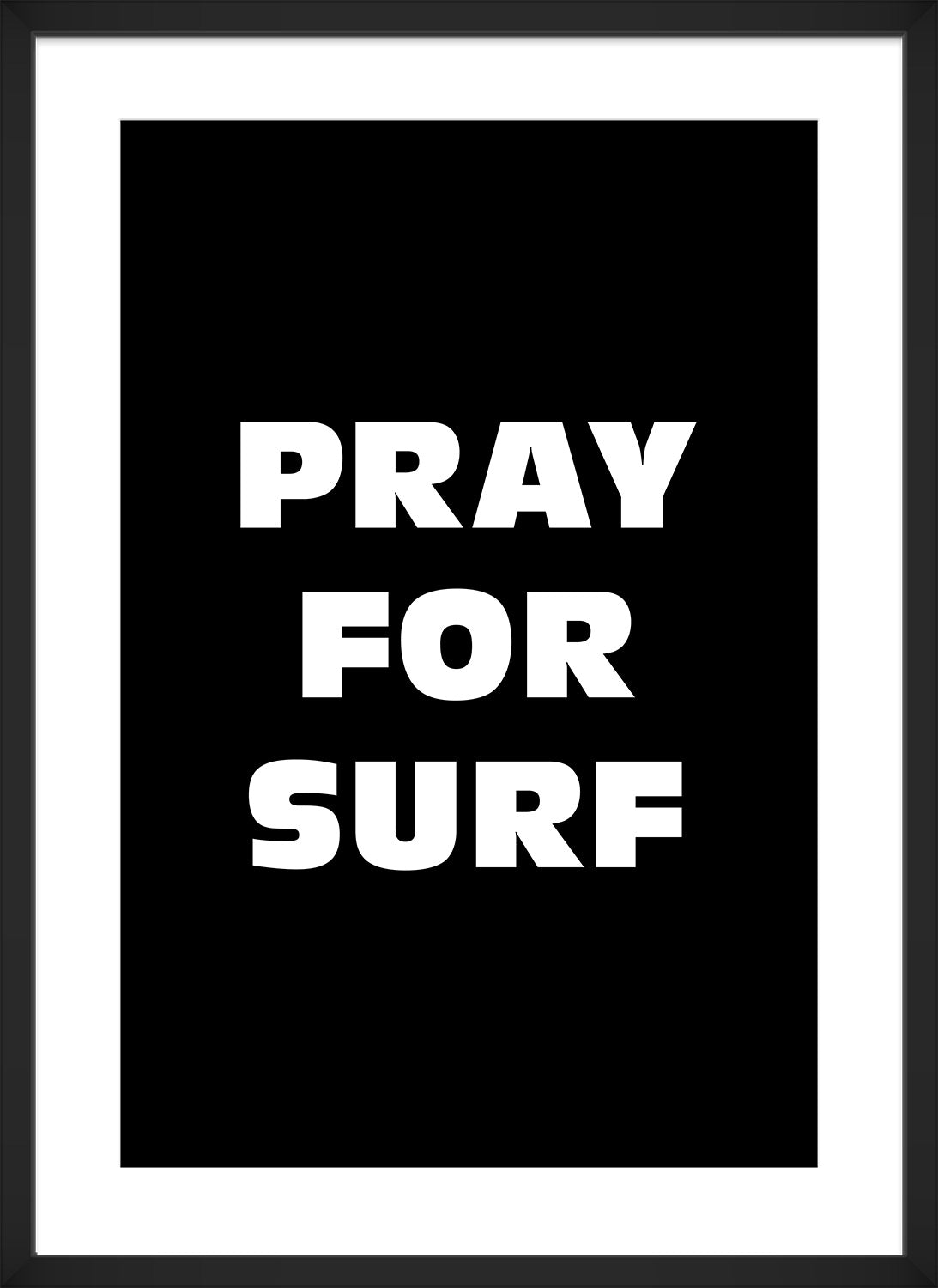 Pray for surf black frame